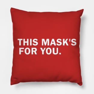 This Mask's For You Pillow