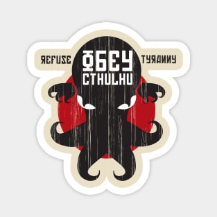 Refuse Tyranny, Obey Cthulhu - Creme Alternative Magnet