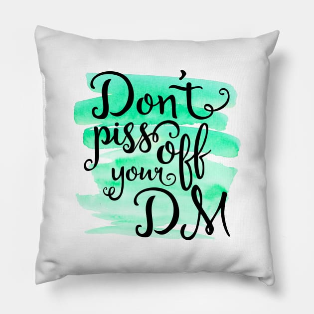 Don't Piss Off your DM Pillow by RaygunTeaParty