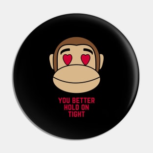 Valentine's Day Love You Better Hold On Tight Spider Monkey Pin