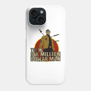 The Six Milion Dollar Man - (Samurai) Phone Case