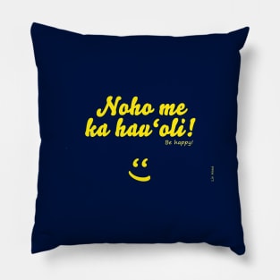 Noho me ka hau'oli! Pillow