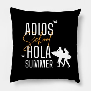 Adios school hola summer Pillow