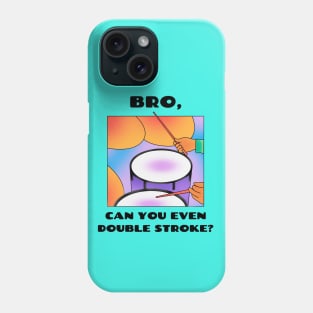 Bro, can you even double stroke? (version 1) Phone Case