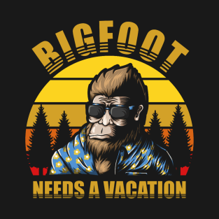 Bigfoot needs a vocation T-Shirt