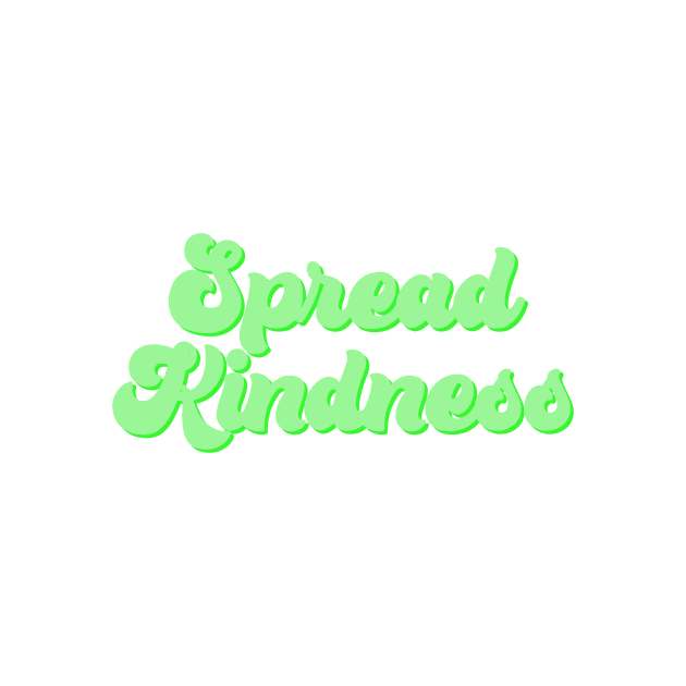 spread kindness green by Rpadnis