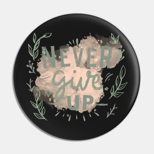 Never Give Up Pin