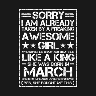 Sorry I Am Already Taken By A Freaking Awesome Girl March T-Shirt