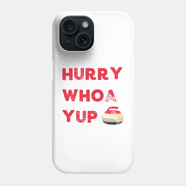 Funny Curler Hurry Whoa Yup Curling Rock Stone Phone Case by Little Duck Designs