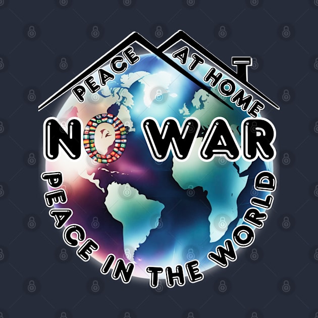 No War Peace At Home Peace in The World Retro by fazomal