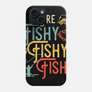 Here Fishy Fishy Fishy Fishing Lovers Phone Case