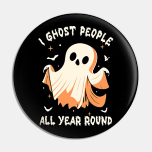 I Ghost People All Year Round Pin