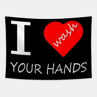 i love you wash your hands Tapestry