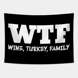 WTF - Wine, Turkey, Family Tapestry