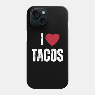 I Love Tacos Phone Case