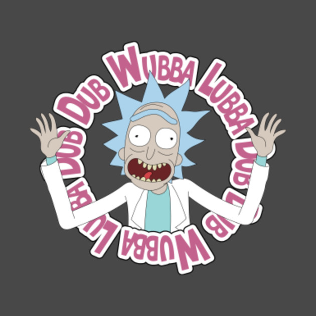 Rick Wubba Lubba Dub Dub Rick Wubba Lubba Dub Dub