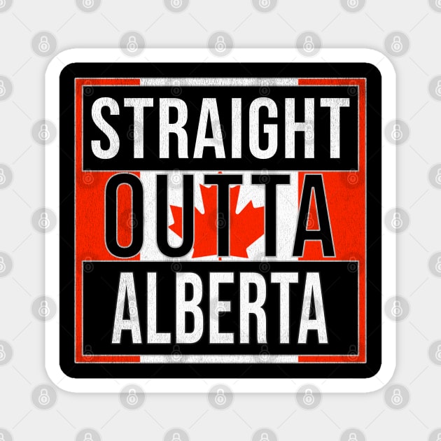 Straight Outta Alberta - Gift for Canadian From Alberta Canada Magnet by Country Flags