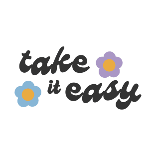 take it easy T-Shirt