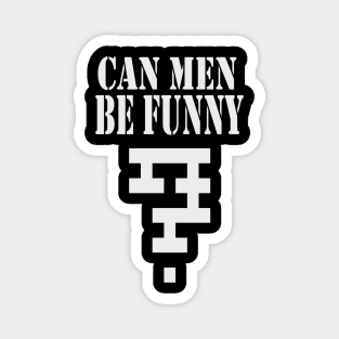 Can Men Be Funny? Magnet