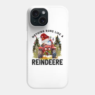 Nothing Runs Like a Reindeer Phone Case