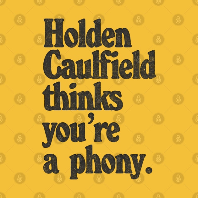 Holden Caulfield thinks you're a phony / Catcher In The Rye Humor by DankFutura