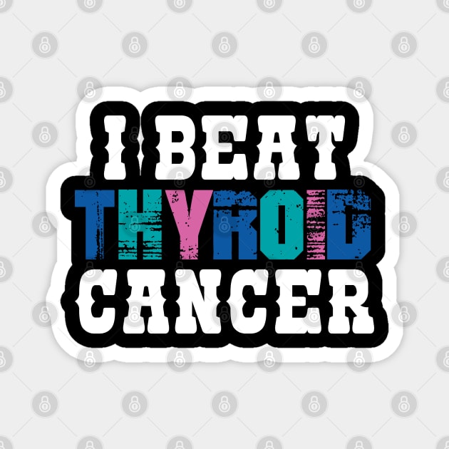 I Beat Thyroid Cancer Magnet by zeedot