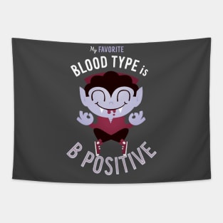 My Favorite Blood Type is B Positive Tapestry