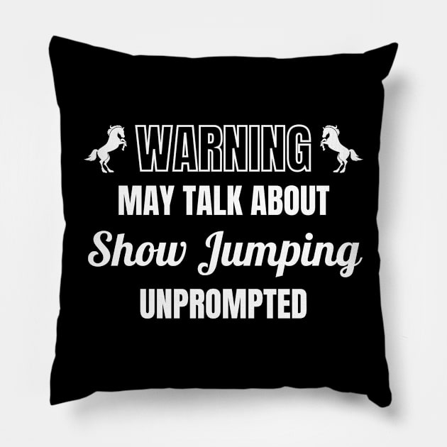 Warning - May Talk About Show Jumping Unprompted Pillow by Comic Horse-Girl