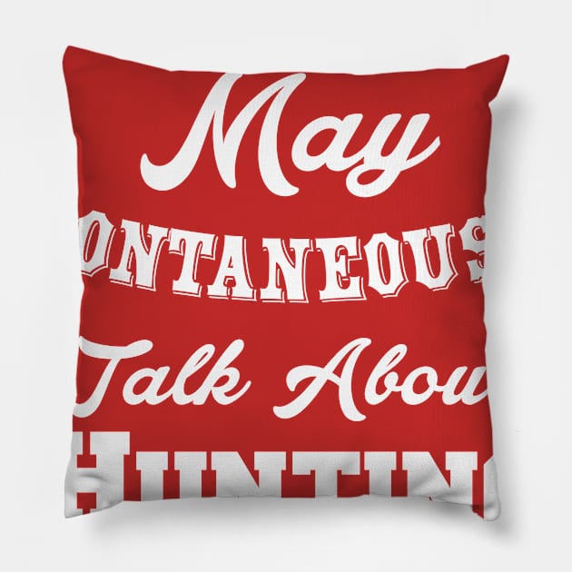 Warning May Spontaneously Talk About Hunting Pillow by Lin Watchorn 