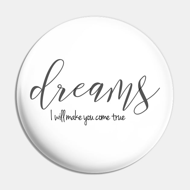 Dreams, I will make you come true ( black writting) Pin by LuckyLife