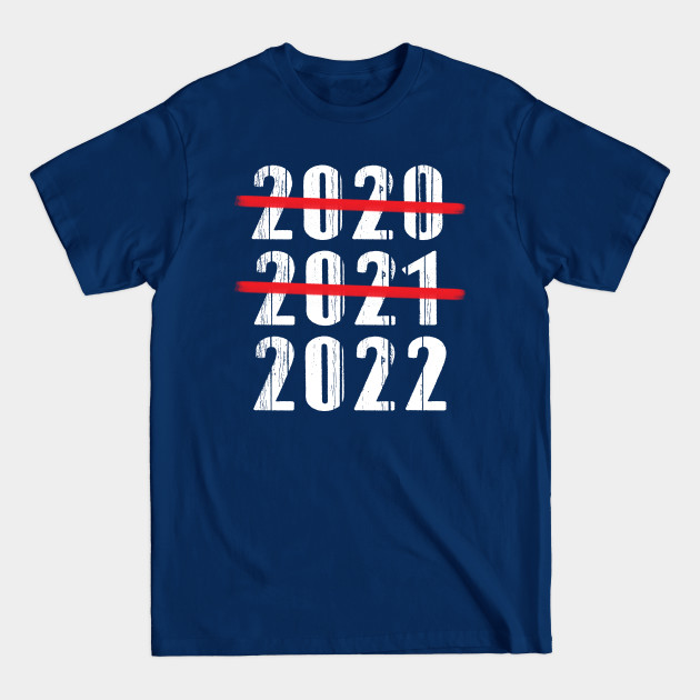 2020 2021 2022 year - 2021 - T-Shirt