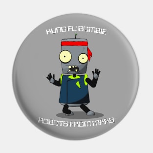 Kung Fu Zombie Robots From Mars Pin