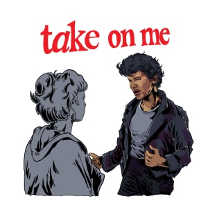 Take on me T-Shirt