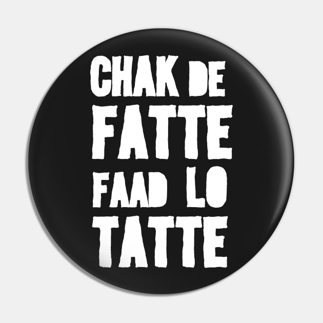 Chak De Fatte | Grafck x P-Man Pin by Grafck