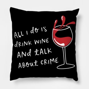 Wine and Crime (White) Pillow