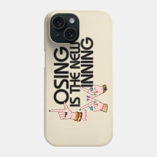 Losing is the new winning from Drag Race Phone Case