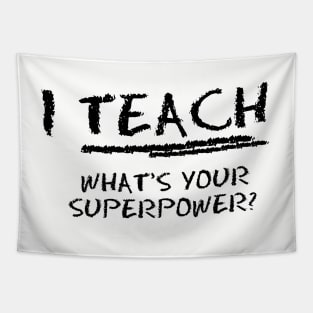 I Teach What Is Your Superpower? Tapestry