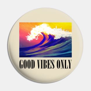 Good Vibes Only Pin