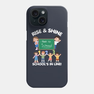 RISE & SHINE SCHOOL’S IN LINE CUTE FUNNY BACK TO SCHOOL Phone Case