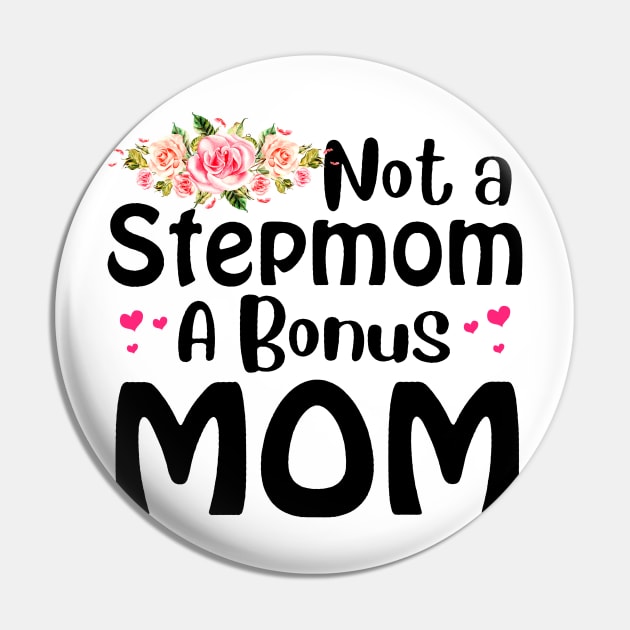 Not A Stepmom A Bonus Mom Pin by heryes store