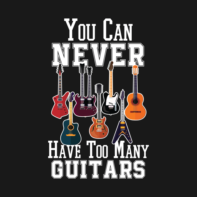 You Can Never Have Too Many Guitars - Guitarist by printalpha-art