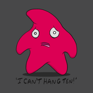 I Can’t Hang Ten! - Starfish T-Shirt