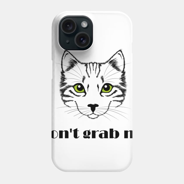 Don't grab me Phone Case by Prettylittlevagabonds