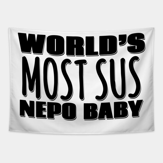 World's Most Sus Nepo Baby Tapestry by Mookle