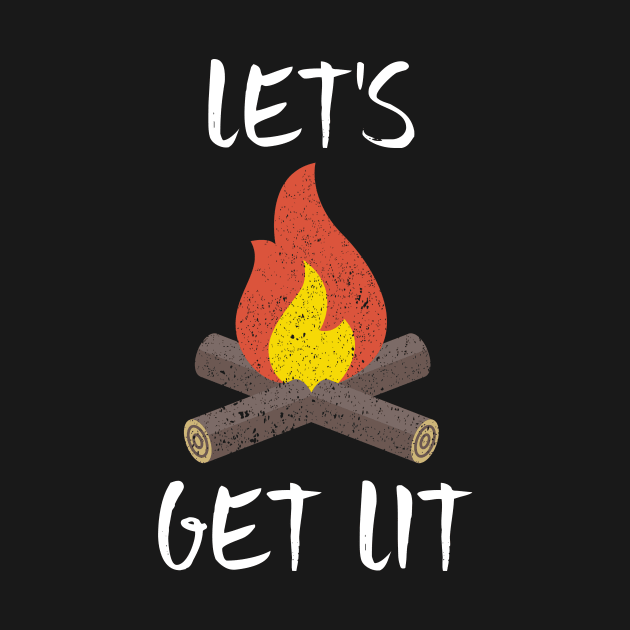 Let's Get Lit Campfire Camping Outdoors Campers by theperfectpresents