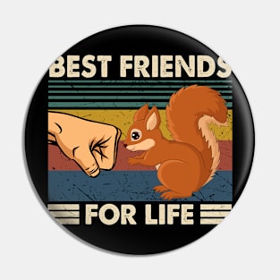 Best Friends For Life Tee for Fans of Squirrel Majesty Pin