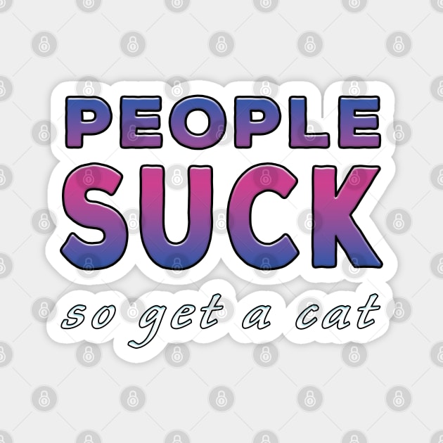 People Suck So Get A Cat Purple Tone Magnet by Shawnsonart