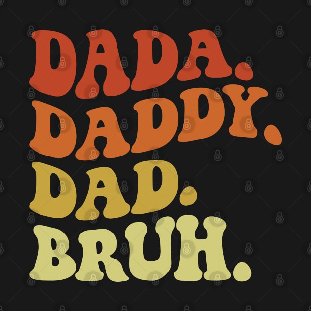 Dada Daddy Dad Bruh Father's Day Vintage Retro Funny by snnt