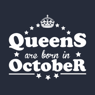 Queens are born in October T-Shirt