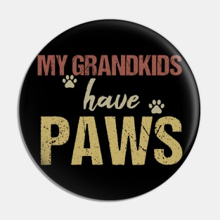 My Grandkids Have Paws Pin